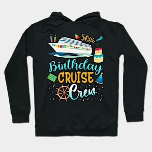 50 Years Old Birthday Cruise Crew Father Mother Birthday Hoodie